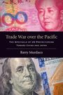 "Trade War over the Pacific: The spectacle of US protectionism toward China and Japan" von Barry Murdaco. Banknotenabbildung.