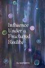 Kj Goforth: Influence Under a Fractured Reality, Buch