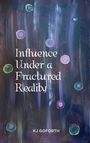 Kj Goforth: Influence Under a Fractured Reality, Buch