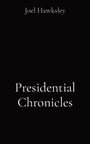 Joel Hawksley: Presidential Chronicles, Buch