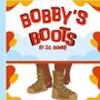 J. C. Bumble: Bobby's Boots, Buch