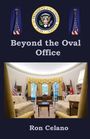 Ron Celano: Beyond the Oval Office, Buch