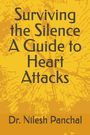 Nilesh Panchal: Surviving the Silence A Guide to Heart Attacks, Buch