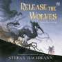 Stefan Bachmann: Release the Wolves, MP3