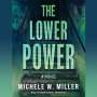 Michele W Miller: The Lower Power, MP3