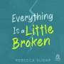 Rebecca Sugar: Everything Is a Little Broken, MP3