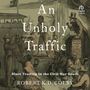 Robert K D Colby: An Unholy Traffic, MP3