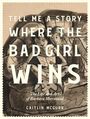 : Tell Me a Story Where the Bad Girl Wins, Buch