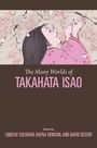 "The Many Worlds of TAKAHATA ISAO" oben, Herausgeber unten. Illustration: Frau in rosa Kimono mit Kirschblüten.