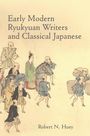 Robert N Huey: Early Modern Ryukyuan Writers and Classical Japanese, Buch