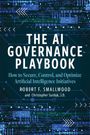 Robert F Smallwood: AI Governance Playbook, Buch