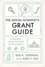Keri K Stephens: The Social Scientist's Grant Guide, Buch