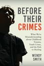 Wendy Smith: Before Their Crimes, Buch