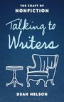Dean Nelson: Talking to Writers, Buch