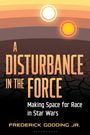 Frederick Gooding Jr: A Disturbance in the Force, Buch