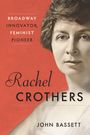 John Bassett: Rachel Crothers, Buch