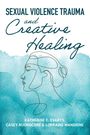 "Sexual Violence Trauma and Creative Healing" in kräftiger Schrift, darunter eine stilisierte Linienzeichnung eines Profils in Blau.