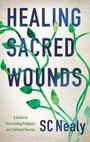 "Healing Sacred Wounds" und "A Guide to Overcoming Religious and Spiritual Trauma" von SC Nealy. Grüne Blätterranken.