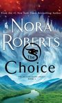 Nora Roberts: The Choice: The Dragon Heart Legacy, Book 3, Buch