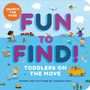 Text: "Search the page", "FUN TO FIND!", "Toddlers on the Move", "Words and Pictures by Hannah Sun". 

Kinder spielen draußen: Drachensteigen, Rollerfahren, Ballspielen. Ein gelbes Auto, Tiere, Pflanzen, Flugzeug und Wolken.