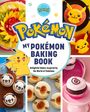 Jarrett Melendez: My Pokémon Baking Book: Delightful Bakes Inspired by the World of Pokémon, Buch