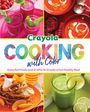 Insight Editions: Crayola: Cooking with Color, Buch