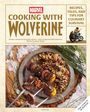 Insight Editions: Marvel: Cooking with Wolverine, Buch