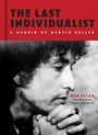 Text: "The Last Individualist: A Memoir by Martin Keller. Bob Dylan, The Bedroom Tapes, and More." Schwarz-Weiß-Profilbild eines Mannes.