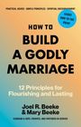 Joel R Beeke: How to Build a Godly Marriage, Buch