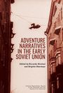 : Adventure Narratives in the Early Soviet Union, Buch