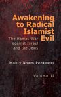 Monty Noam Penkower: Awakening to Radical Islamist Evil. Volume II, Buch