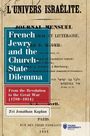 Zvi Jonathan Kaplan: French Jewry and the Church-State Dilemma, Buch