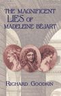 Richard Goodkin: The Magnificent Lies of Madeleine Béjart, Buch