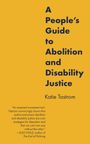 Katie Tastrom: A People's Guide to Abolition and Disability Justice, Buch
