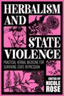 „Herbalism and State Violence“ oben, und „Edited by Nicole Rose“ unten. Pflanzenzeichnungen auf pinkem Hintergrund.