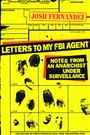 Texte: "LETTERS TO MY FBI AGENT", "NOTES FROM AN ANARCHIST UNDER SURVEILLANCE". Gelbes Design mit Fingerabdrücken.