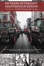 Text: "500 Years of Peasant Resistance in Europe" und "From the Great Peasant War to Contemporary Rural Struggles". Traktoren in einer Stadt. Zeichnungen unten.
