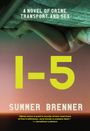 "A Novel of Crime, Transport, and Sex", "I-5", "Summer Brenner". Beine einer Person auf einer Matratze.