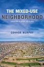 Connor Murphy: The Mixed-Use Neighborhood, Buch