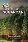 Barry Raffray: After, After Raising Sugar Cane, Buch