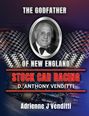 Adrienne J Venditti: The Godfather of New England Stock Car Racing D. Anthony Venditti, Buch