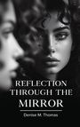 Denise M. Thomas: Reflection Through The Mirror, Buch