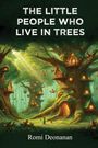 Romi Deonanan: The Little People Who Live in Trees, Buch