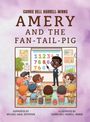 Carrie Bell Harrell-Winns: Amery and the Fan-Tail-Pig, Buch