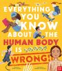 Emma Young: Everything You Know about the Human Body Is Wrong!, Buch