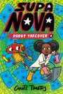 Chanté Timothy: Supa Nova: Robot Takeover, Buch