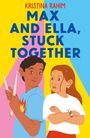 Kristina Rahim: Max and Ella, Stuck Together, Buch
