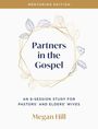Megan E Hill: Partners in the Gospel, Buch
