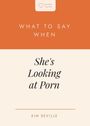 Text: "What to Say When She's Looking at Porn" von Kim Seville. Oben links befindet sich ein Logo mit einem Herz und dem Text "Heart Talks".