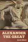 Jacob Abbott: Alexander the Great, Buch